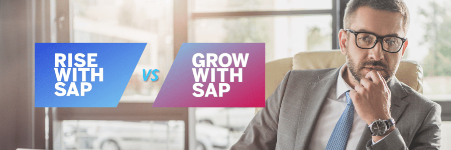 Rise with SAP vs Grow with SAP